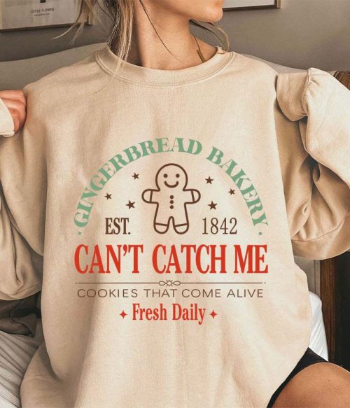 Gingerbread Bakery Can't Catch Me Cookies That Come Alive Teacher Sweatshirt