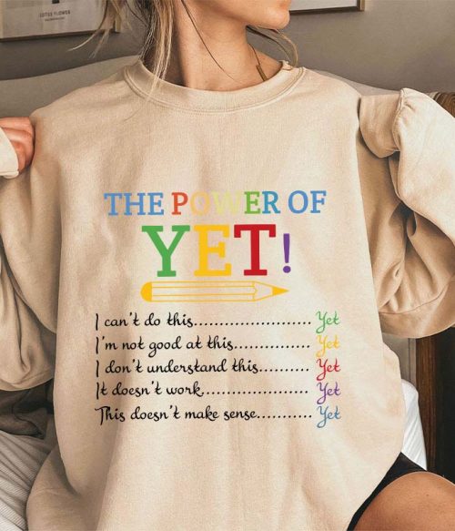 The Power of Yet Teacher Sweatshirt