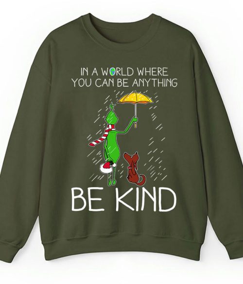 In A World Where You Can Be Anything Be Kind Teacher Sweatshirt