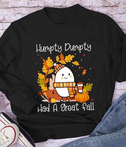 Humpty Dumpty Had A Nice Fall Teacher Long Sleeve T-Shirt