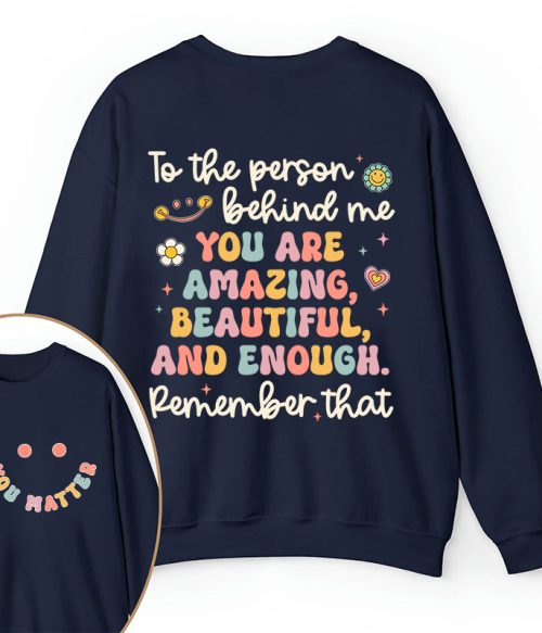 Remember That You Matter Teacher Two Sided Sweatshirt