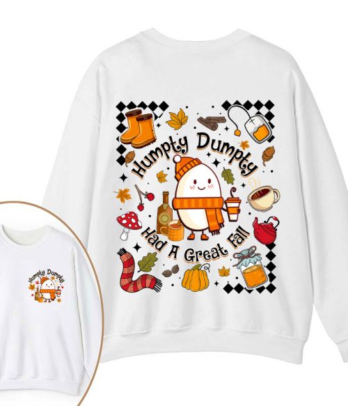Humpty Dumpty Had A Great Fall Teacher Two Sided Sweatshirt