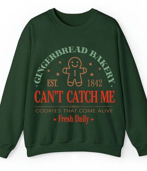Gingerbread Bakery Can't Catch Me Cookies That Come Alive Teacher Sweatshirt