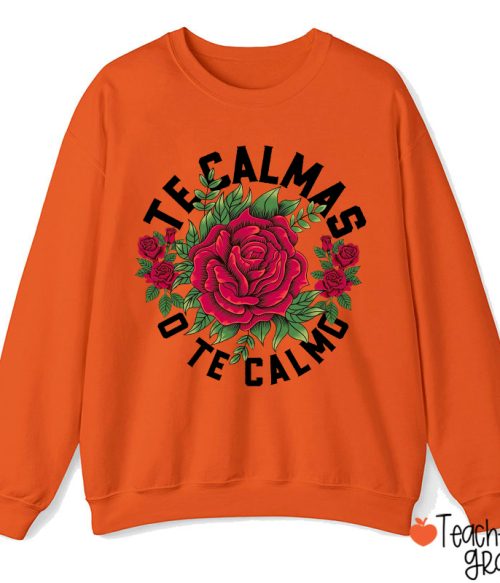 Te Calmas O Te Calmo Spanish Teacher Sweatshirt
