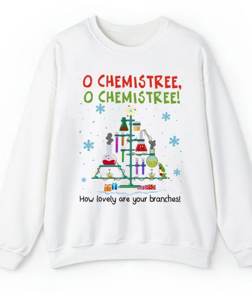 Chemistree How Lovely Are Your Branches Teacher Sweatshirt
