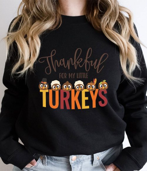 Thankful For My Little Turkeys Teacher Sweatshirt