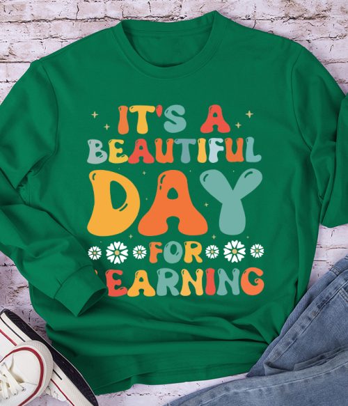It's A Beautiful Day For Learning Long Sleeve T-Shirt