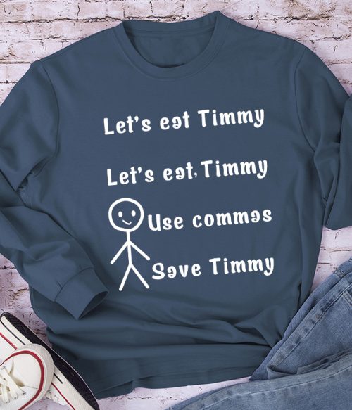 Let's Eat Timmy Teacher Long Sleeve T-Shirt