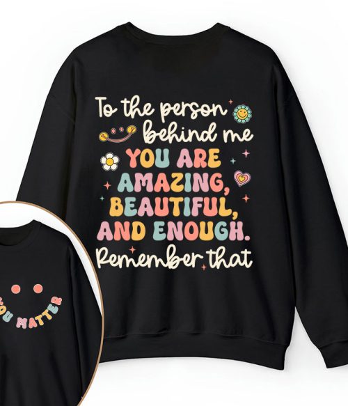 Remember That You Matter Teacher Two Sided Sweatshirt