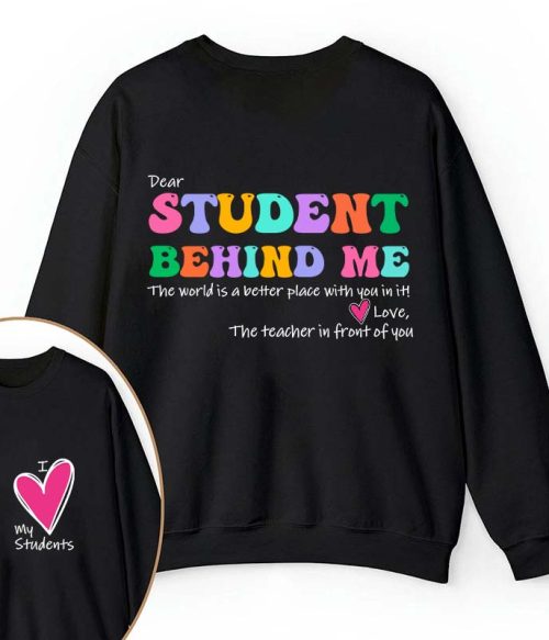 I Love My Students Teacher Two Sided Sweatshirt