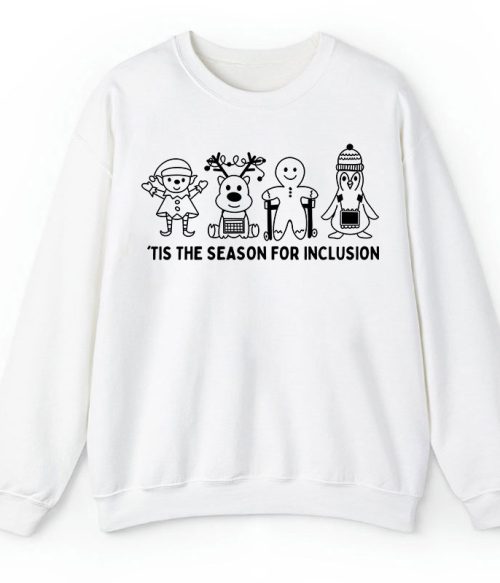 Tis The Season For Inclusion Teacher Sweatshirt