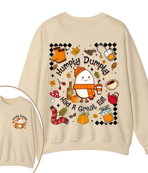 Humpty Dumpty Had A Great Fall Teacher Two Sided Sweatshirt