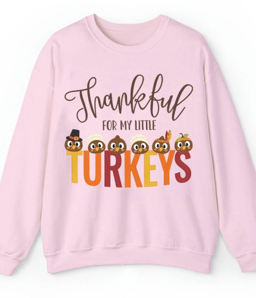Thankful For My Little Turkeys Teacher Sweatshirt