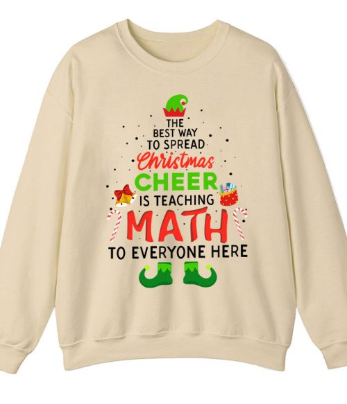 Personalized The Best Way To Spread Christmas Cheer Is Teaching Math To Everyone Here Teacher Sweatshirt
