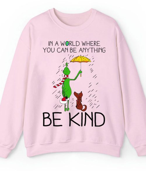 In A World Where You Can Be Anything Be Kind Teacher Sweatshirt