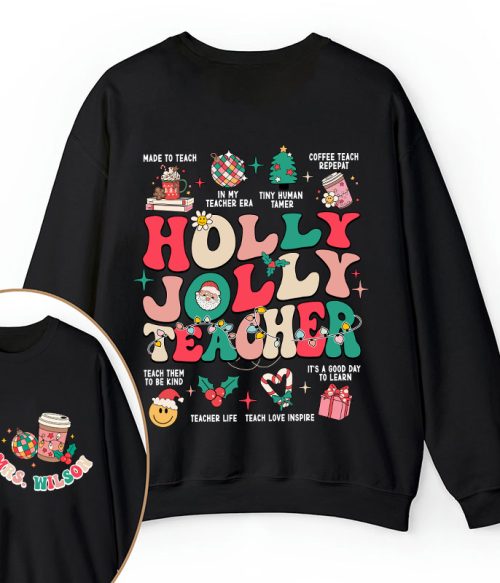 Personalized Name Holy Jolly Teacher Two Sided Sweatshirt