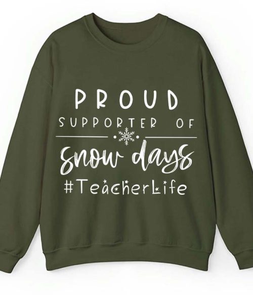 Proud Supporter Of Snow Days Teacher Sweatshirt
