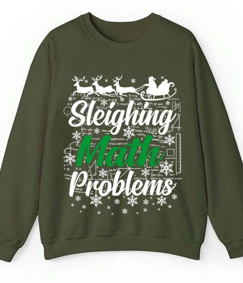 Sleighing Math Problems Teacher Sweatshirt