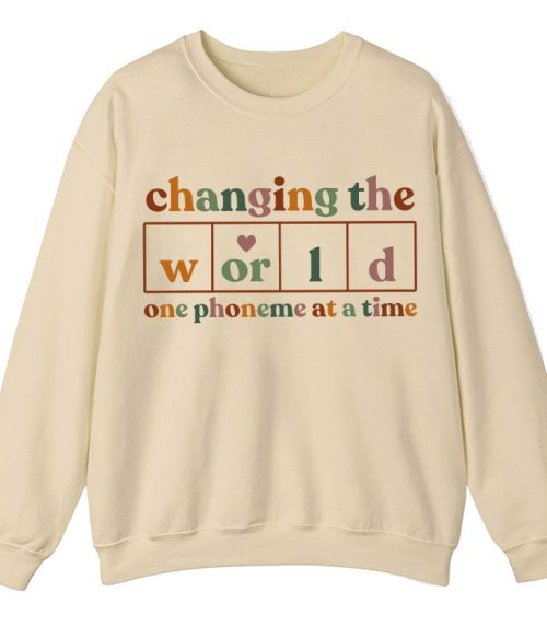 Changing The World One Phoneme At A Time Teacher Sweatshirt