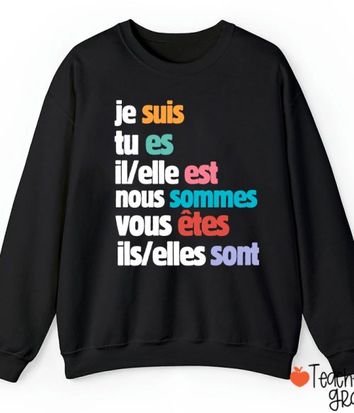 Je Suis Tu Es French Teacher Sweatshirt