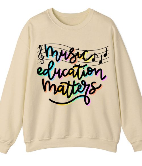 Music Education Matters Teacher Sweatshirt