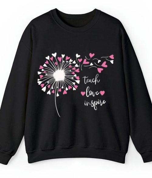 Teach Love And Inspire Dandelion Teacher Sweatshirt