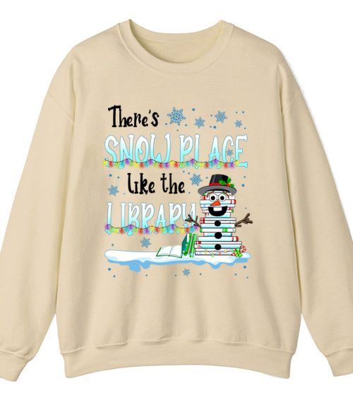 There's Snow Place Like The Library Teacher Sweatshirt