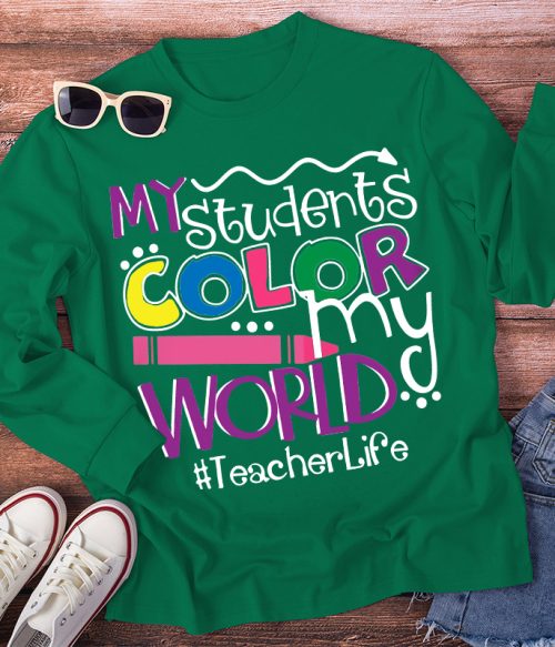 My Students Color My World Long Sleeve T-Shirt