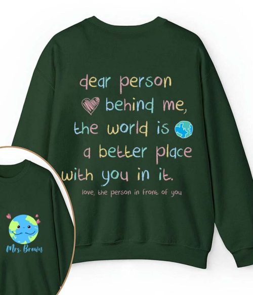 Personalized Name The World Is A Better Place With You In It Teacher Two Sided Sweatshirt