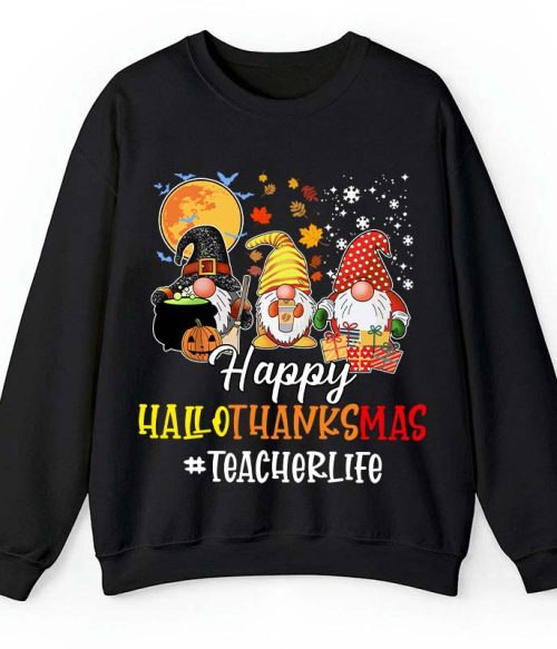 Happy Hallothanksmas Teacher's Busy Life Teacher Sweatshirt