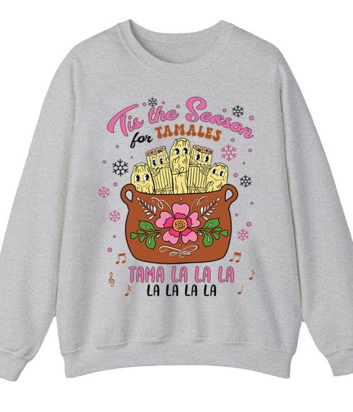 Tis The Season Tamales Spanish Teacher Sweatshirt