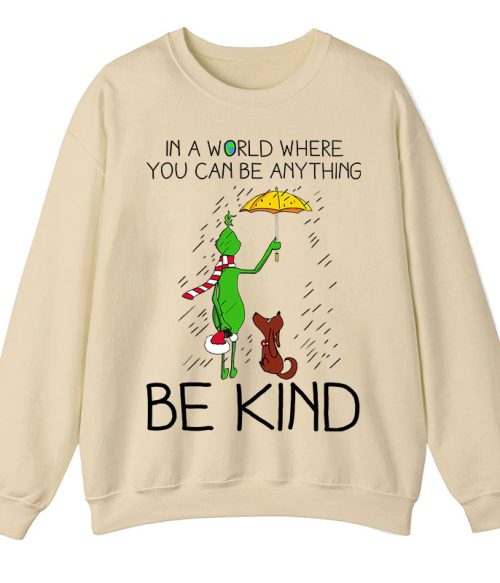 In A World Where You Can Be Anything Be Kind Teacher Sweatshirt