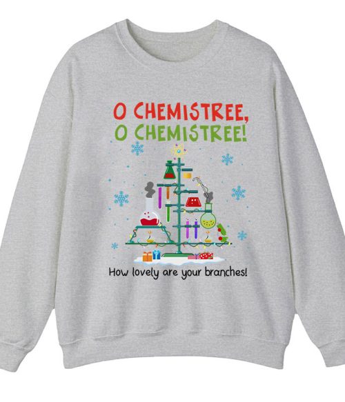 Chemistree How Lovely Are Your Branches Teacher Sweatshirt