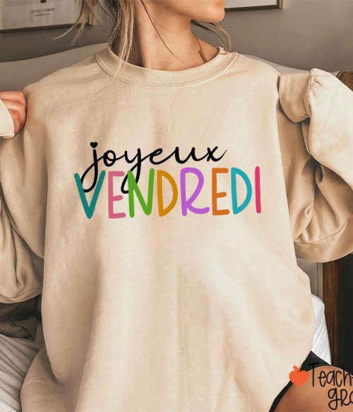 Joyeux Vendredi French Teacher Sweatshirt
