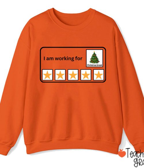 I Am Working For Christmas Break Teacherr Sweatshirt