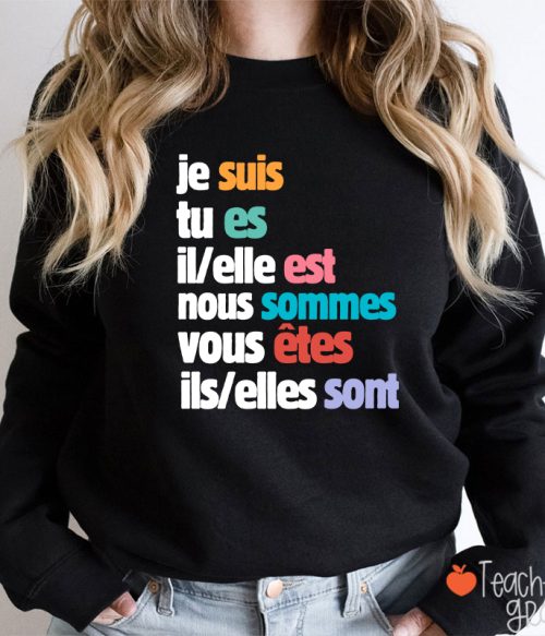 Je Suis Tu Es French Teacher Sweatshirt