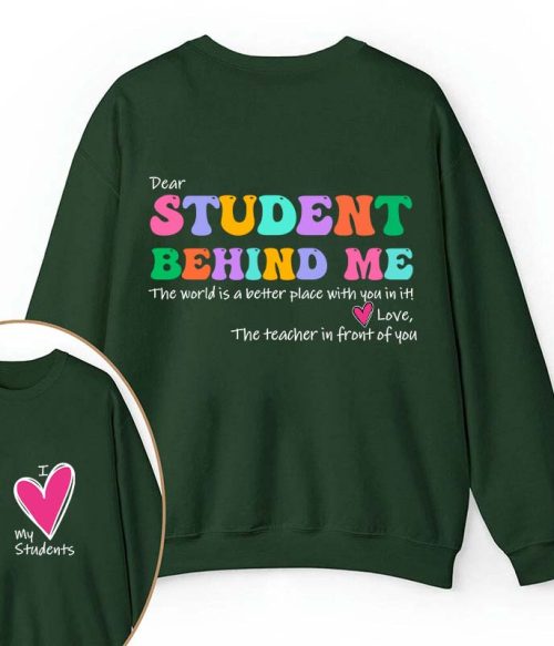 I Love My Students Teacher Two Sided Sweatshirt