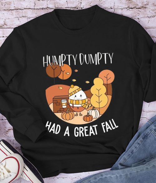 Humpty Dumpty Had A Great Fall Teacher Long Sleeve T-Shirt