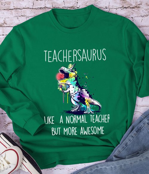 Teachersaurus More Awesome Long Sleeve T-Shirt