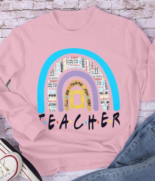 I'll Always Be There For You Long Sleeve T-Shirt