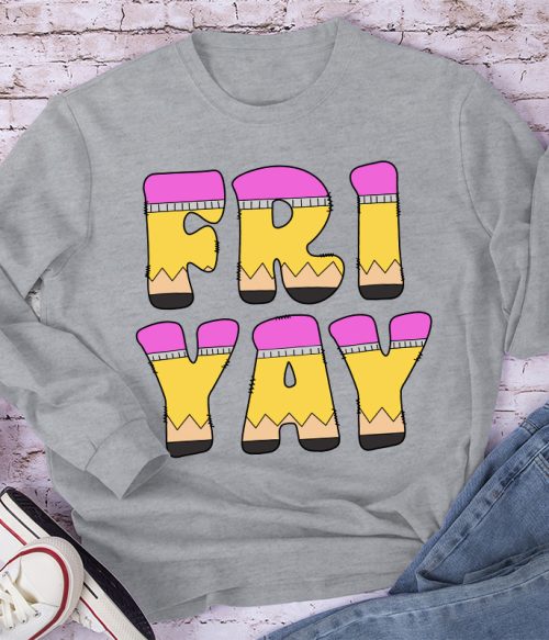 Happy Friyay Pencil Teacher Long Sleeve T-Shirt