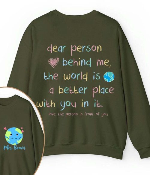 Personalized Name The World Is A Better Place With You In It Teacher Two Sided Sweatshirt