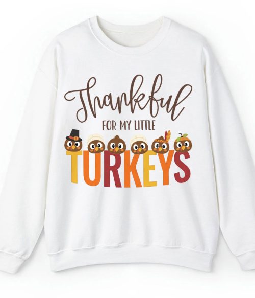 Thankful For My Little Turkeys Teacher Sweatshirt
