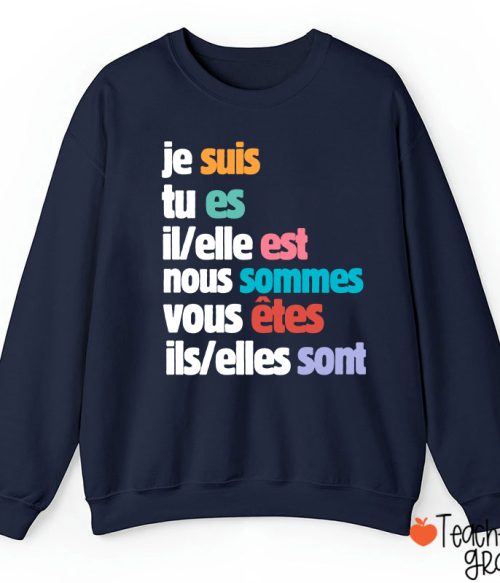 Je Suis Tu Es French Teacher Sweatshirt