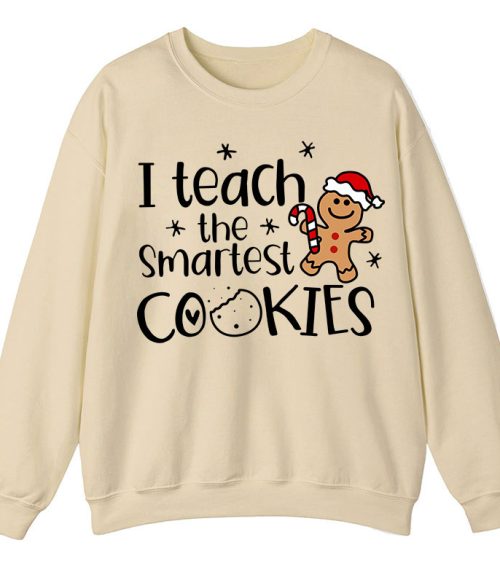 Christmas I Teach The Smartest Cookies Teacher Sweatshirt