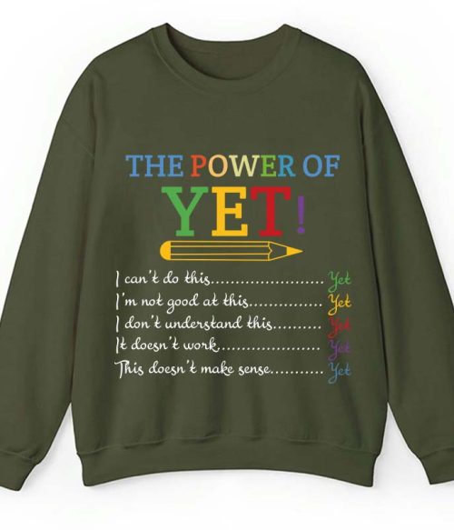 The Power of Yet Teacher Sweatshirt