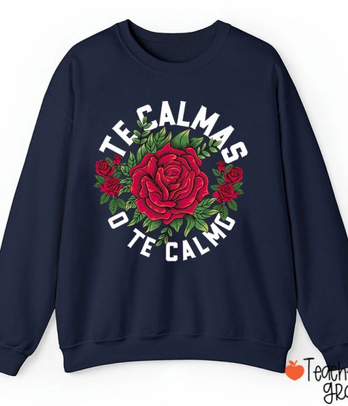 Te Calmas O Te Calmo Spanish Teacher Sweatshirt