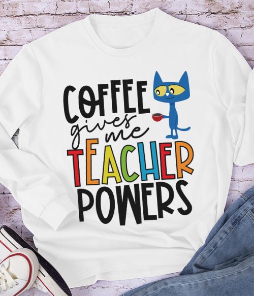 Coffee Gives Me Teacher Powers Teacher Long Sleeve T-Shirt
