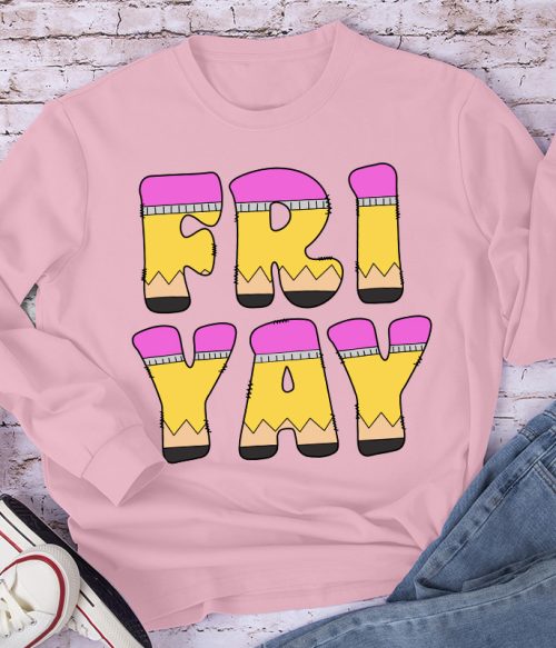Happy Friyay Pencil Teacher Long Sleeve T-Shirt