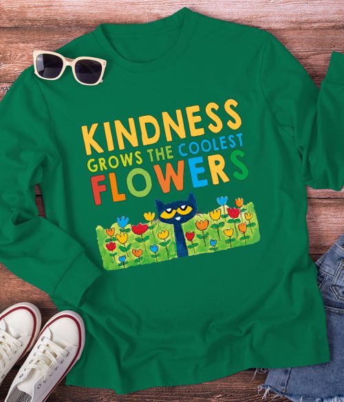 Kindness Grows The Coolest Flowers Blue Cat Flowers Long Sleeve T-Shirt